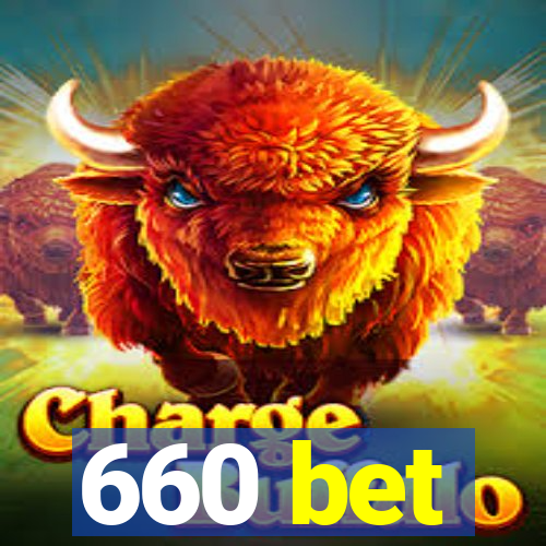 660 bet